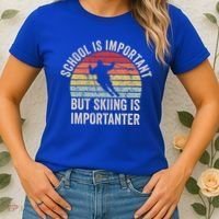 School Is Important But Skiing Is Importanter Funny Skiing Cute Gift Women's T-Shirt thumb 2