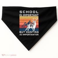 School Is Important But Hunting Is Importanter USA-Made Doggie Bandana thumb 0