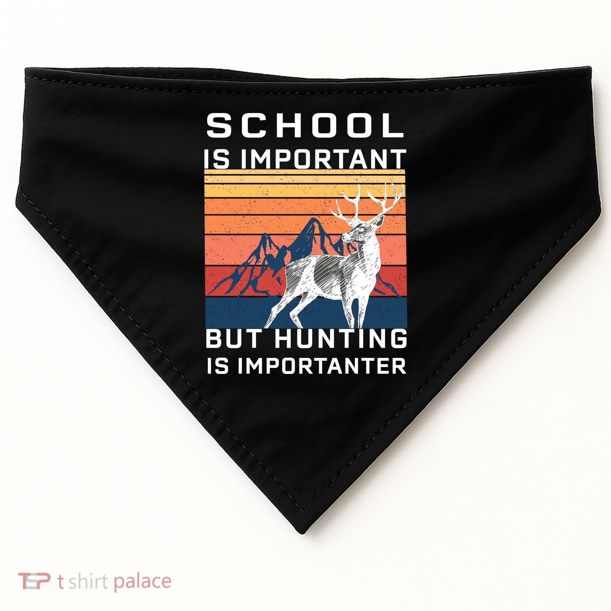 School Is Important But Hunting Is Importanter USA-Made Doggie Bandana