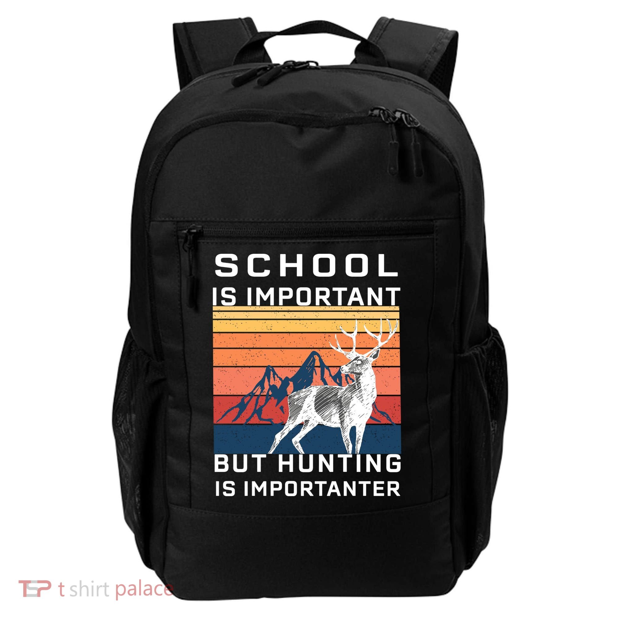 School Is Important But Hunting Is Importanter Backpack