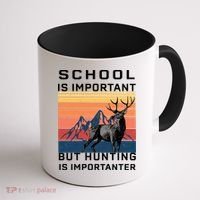School Is Important But Hunting Is Importanter Coffee Mug thumb 1