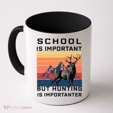 School Is Important But Hunting Is Importanter Coffee Mug