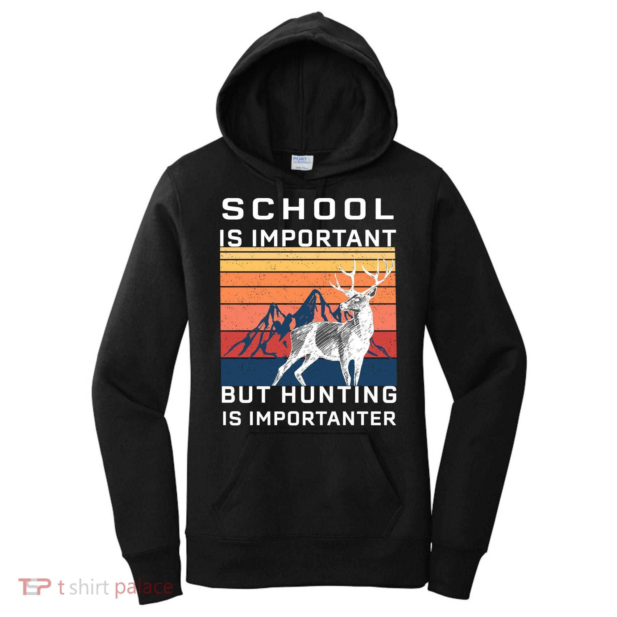 School Is Important But Hunting Is Importanter Women's Hoodie