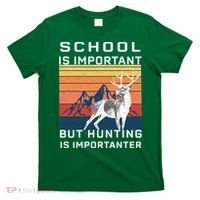 School Is Important But Hunting Is Importanter T-Shirt thumb 0