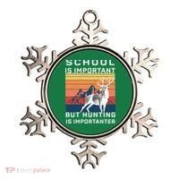 School Is Important But Hunting Is Importanter Ornament thumb 0