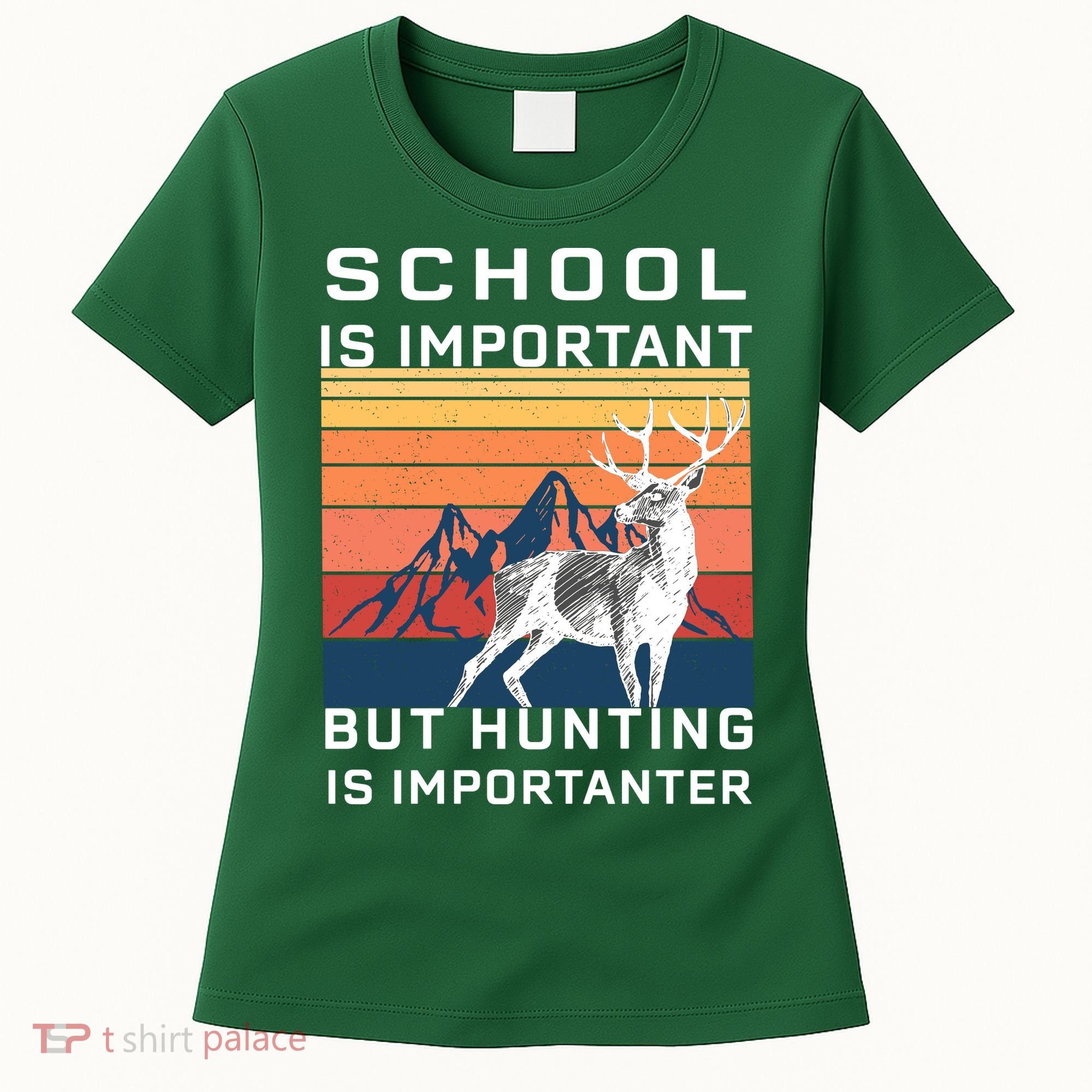 School Is Important But Hunting Is Importanter Women's T-Shirt