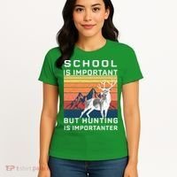 School Is Important But Hunting Is Importanter Women's T-Shirt thumb 4