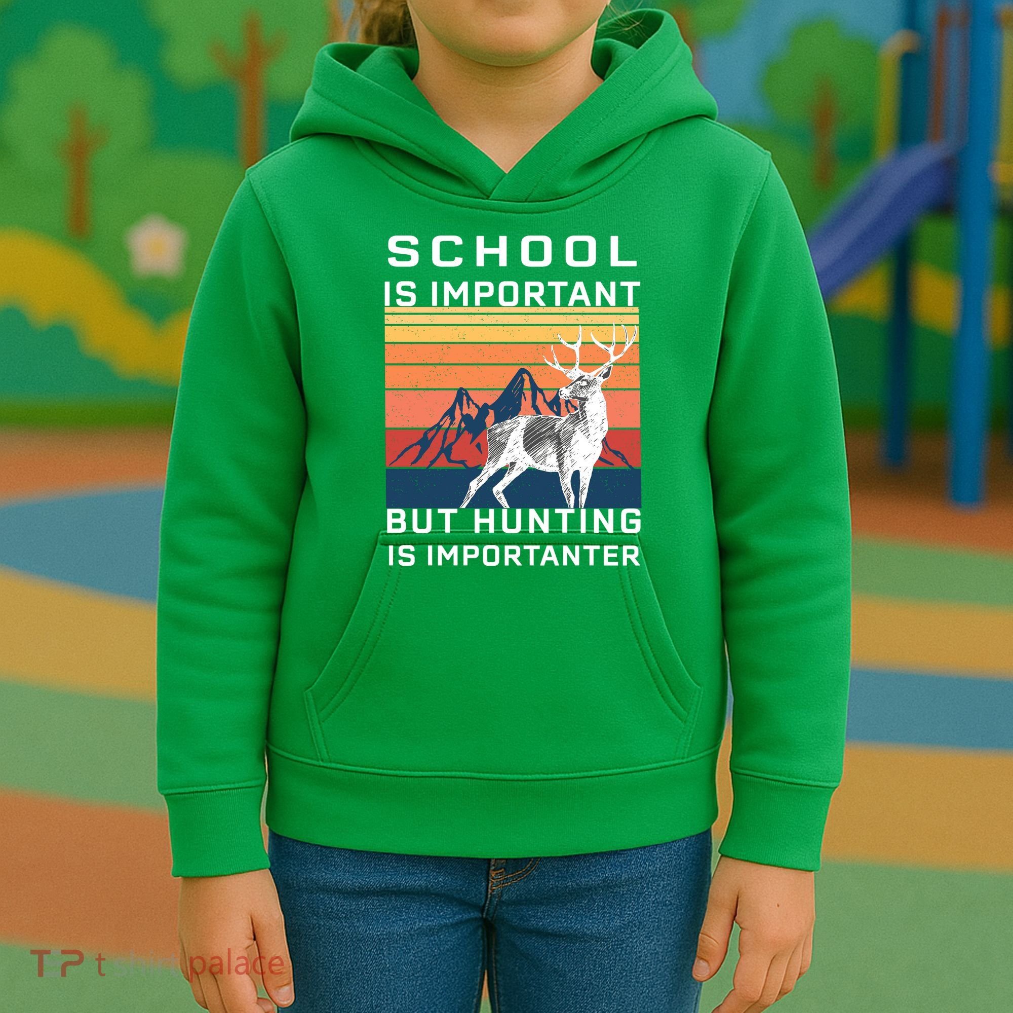 School Is Important But Hunting Is Importanter Kids Hoodie