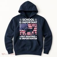 School Is Important But Hunting Is Importanter Funny Hunting Hoodie thumb 0