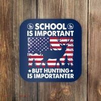 School Is Important But Hunting Is Importanter Funny Hunting Coaster thumb 0