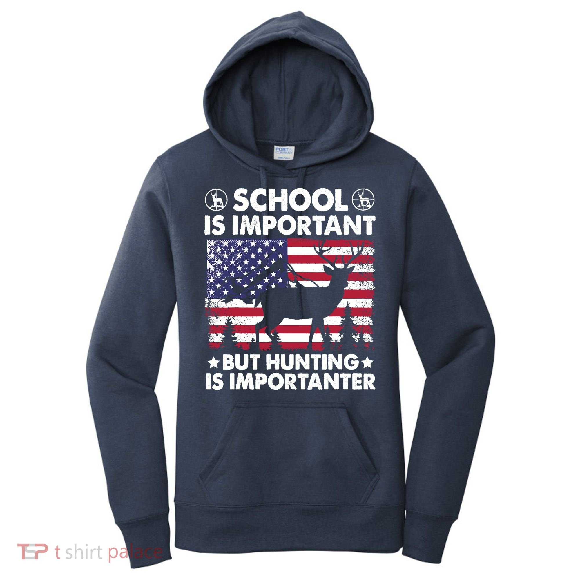 School Is Important But Hunting Is Importanter Funny Hunting Women's Hoodie