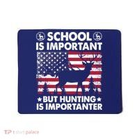 School Is Important But Hunting Is Importanter Funny Hunting Mousepad thumb 0