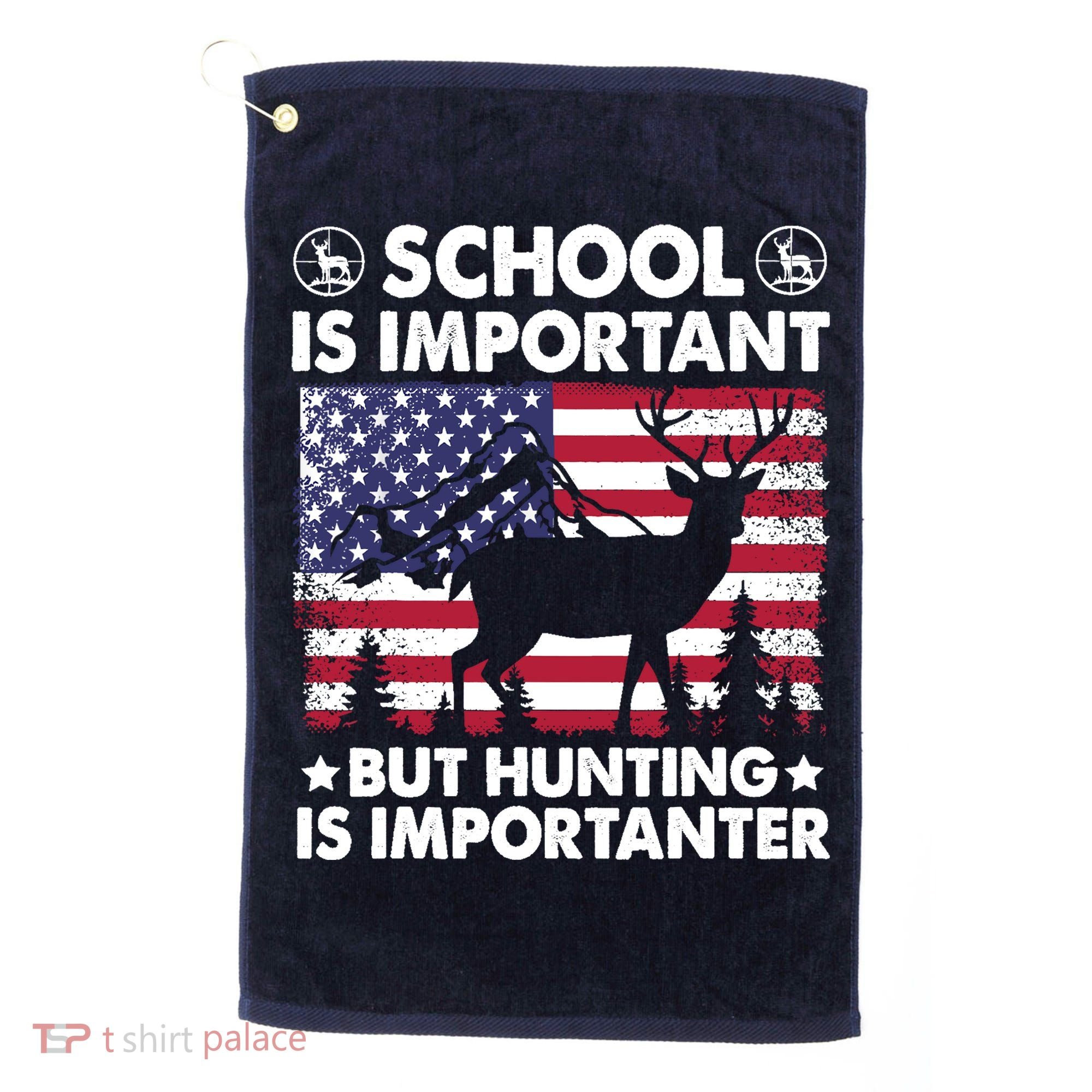School Is Important But Hunting Is Importanter Funny Hunting Golf Towel