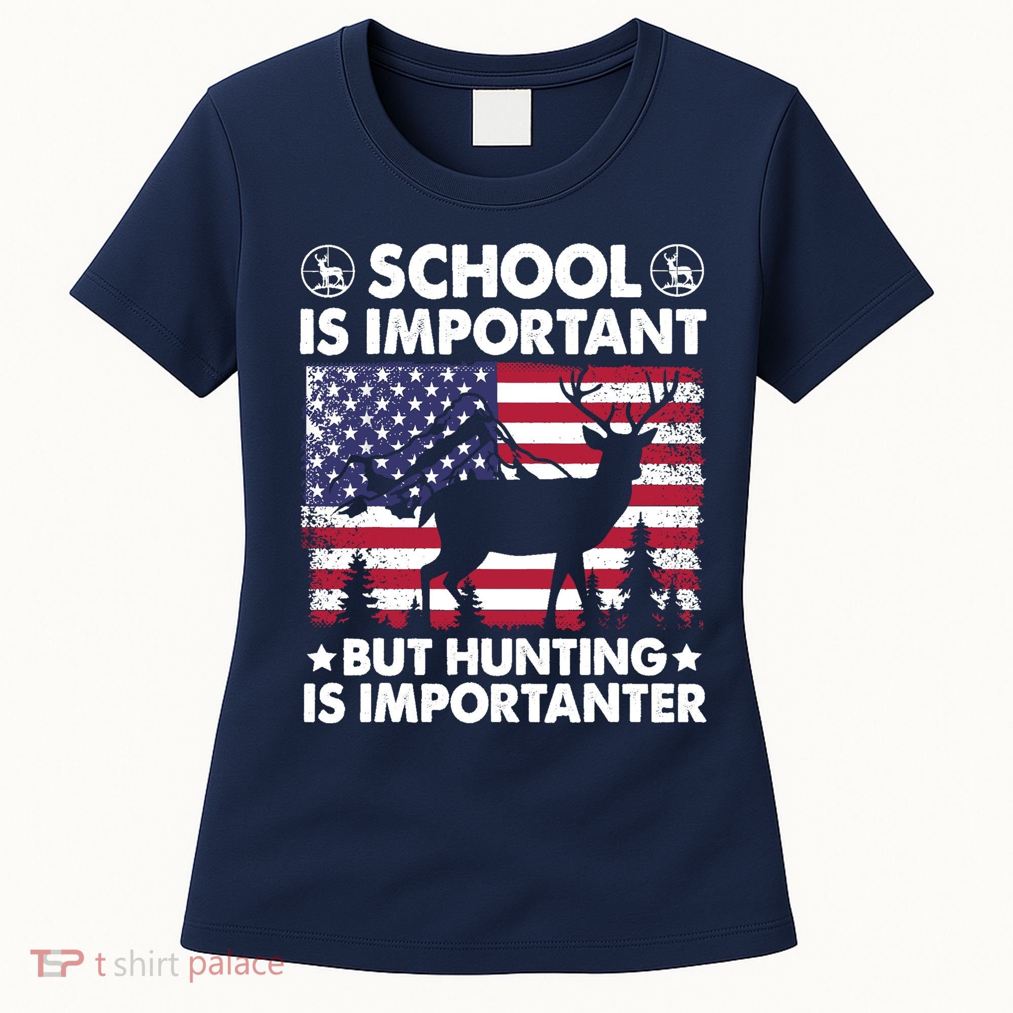 School Is Important But Hunting Is Importanter Funny Hunting Women's T-Shirt