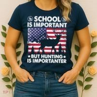 School Is Important But Hunting Is Importanter Funny Hunting Women's T-Shirt thumb 2