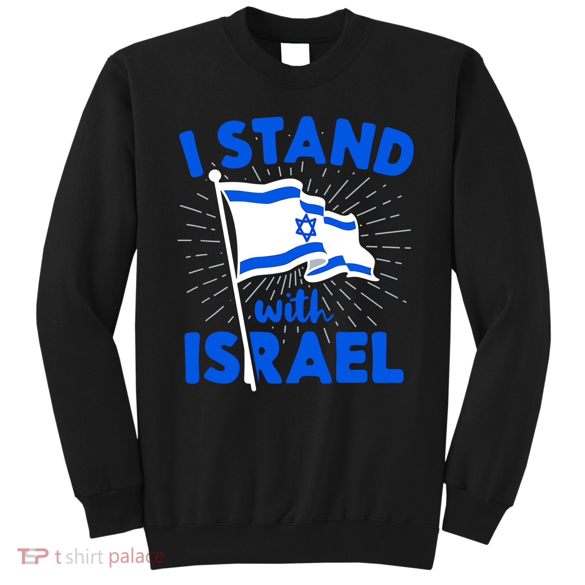 Support Israel I Stand With Israel Israeli Flag Sweatshirt