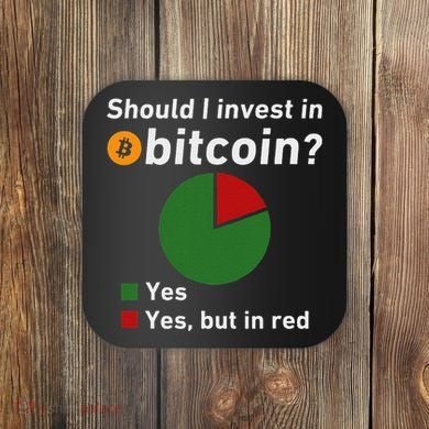 Should I Invest In Bitcoin Yes Pie Chart Funny Crypto Coaster