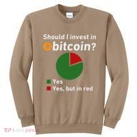 Should I Invest In Bitcoin Yes Pie Chart Funny Crypto Sweatshirt thumb 0