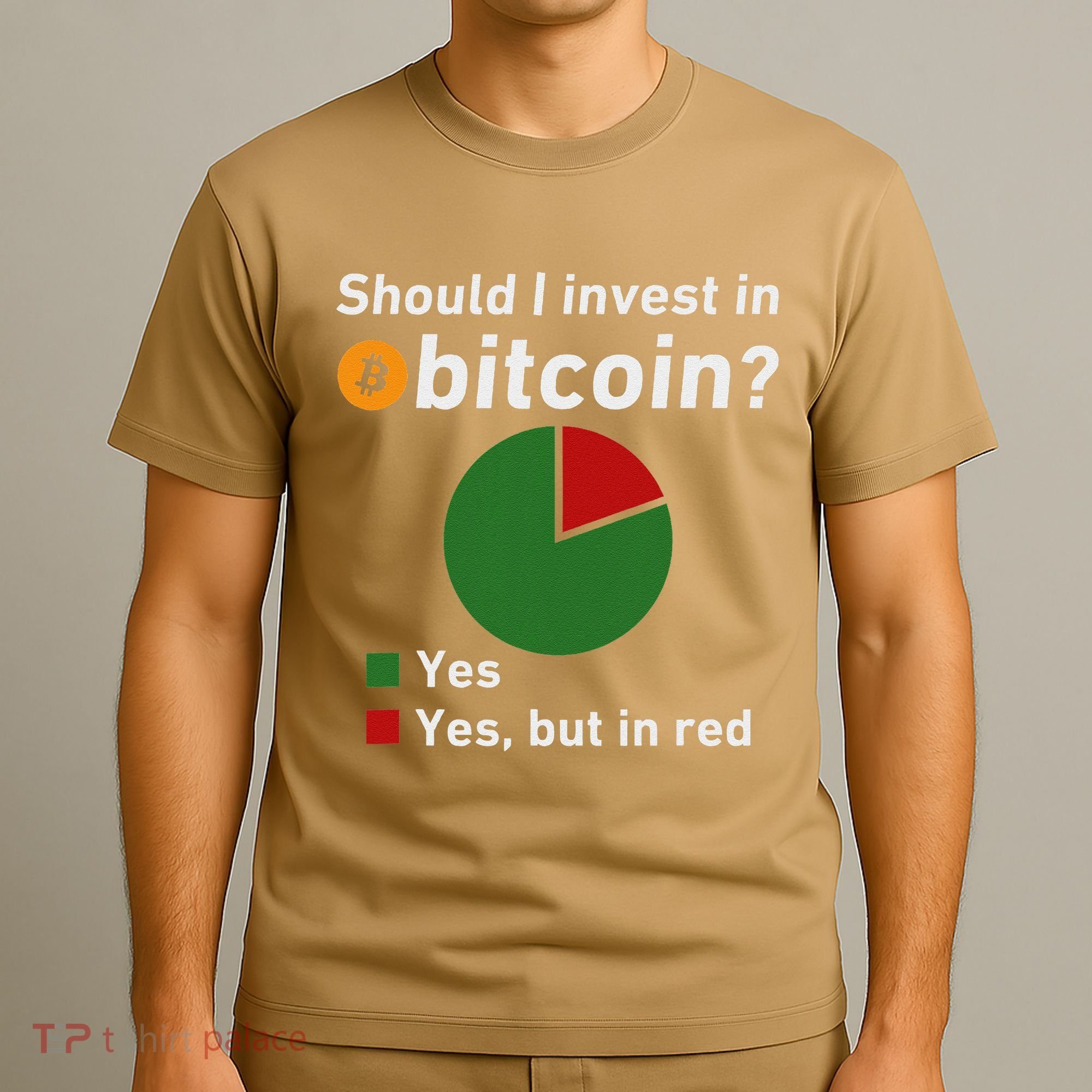 Should I Invest In Bitcoin Yes Pie Chart Funny Crypto T-Shirt