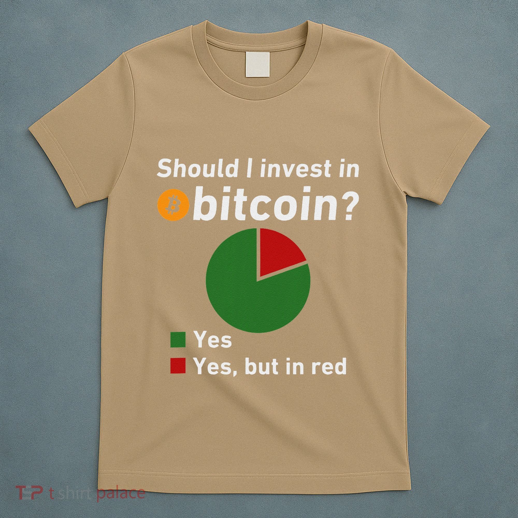 Should I Invest In Bitcoin Yes Pie Chart Funny Crypto T-Shirt