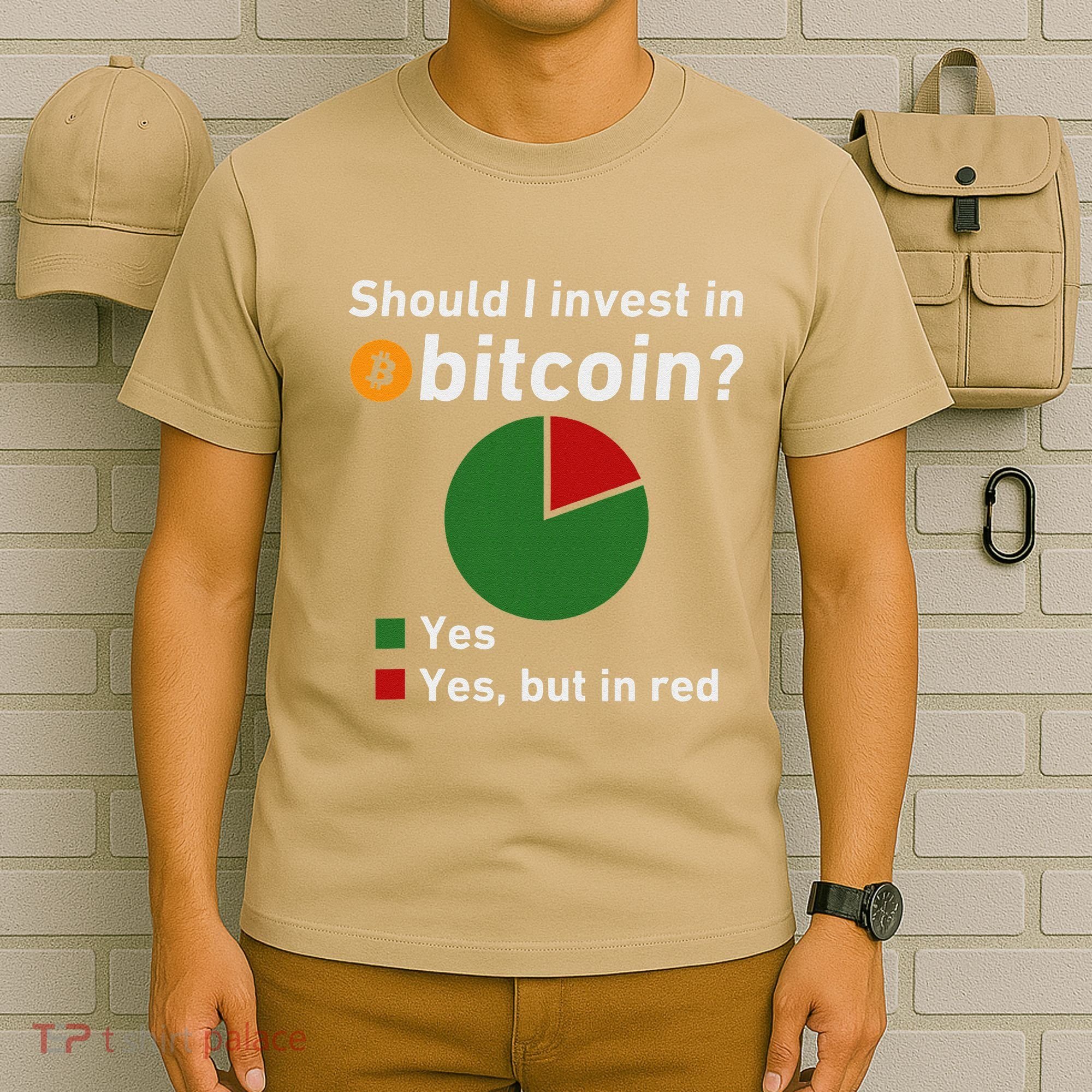 Should I Invest In Bitcoin Yes Pie Chart Funny Crypto T-Shirt