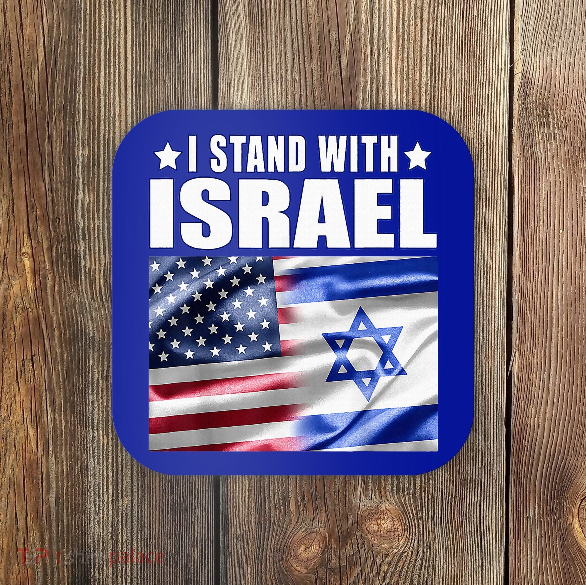 Support Israel I Stand With Israel Us Israel Flag Combined Coaster