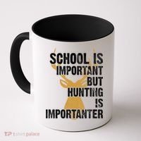 School Is Important But Is Hunting Importanter Deer Coffee Mug thumb 0