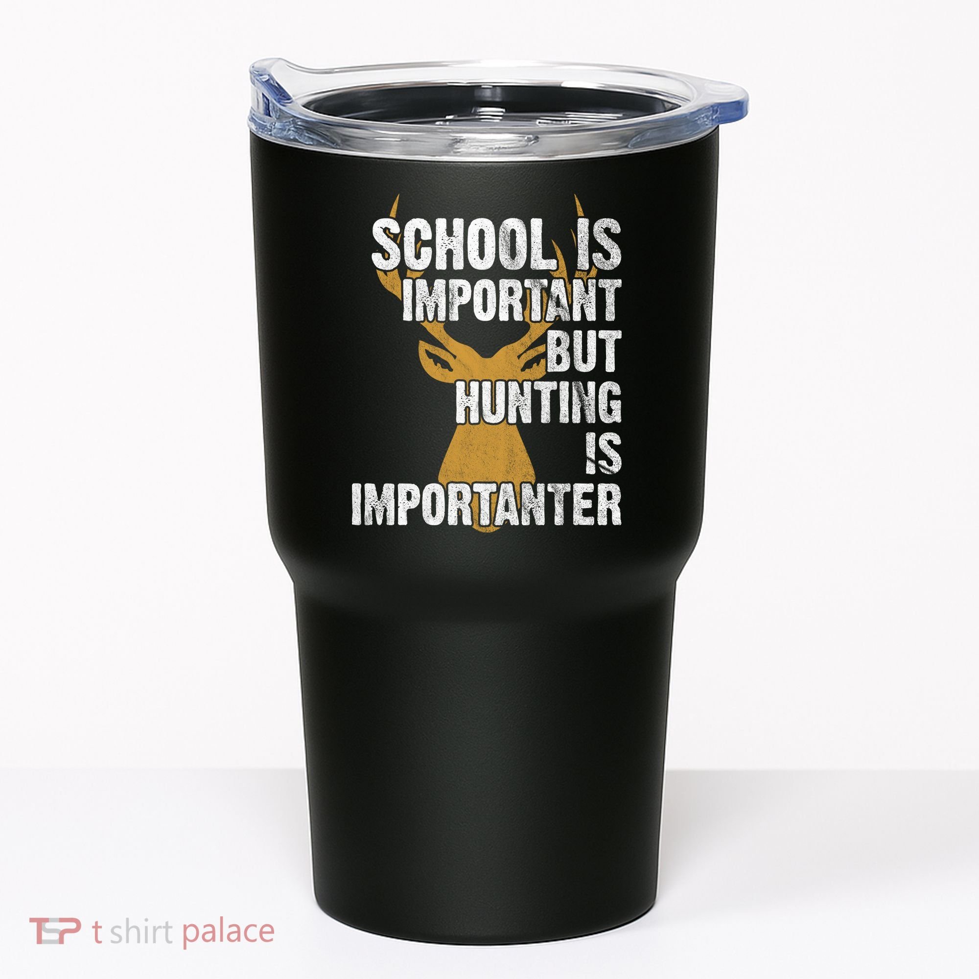 School Is Important But Is Hunting Importanter Deer Tumbler