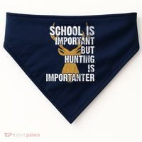School Is Important But Is Hunting Importanter Deer USA-Made Doggie Bandana thumb 0