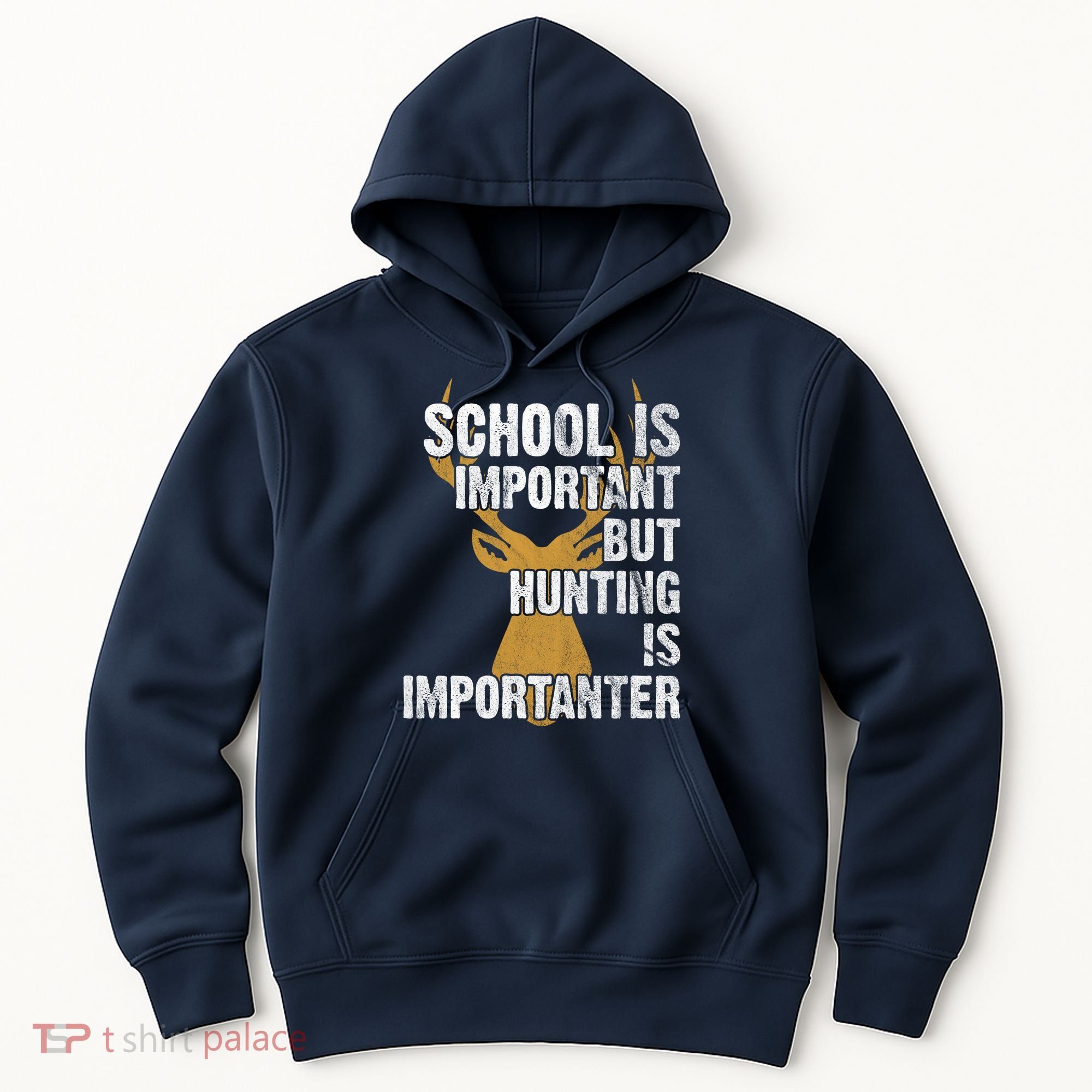 School Is Important But Is Hunting Importanter Deer Hoodie