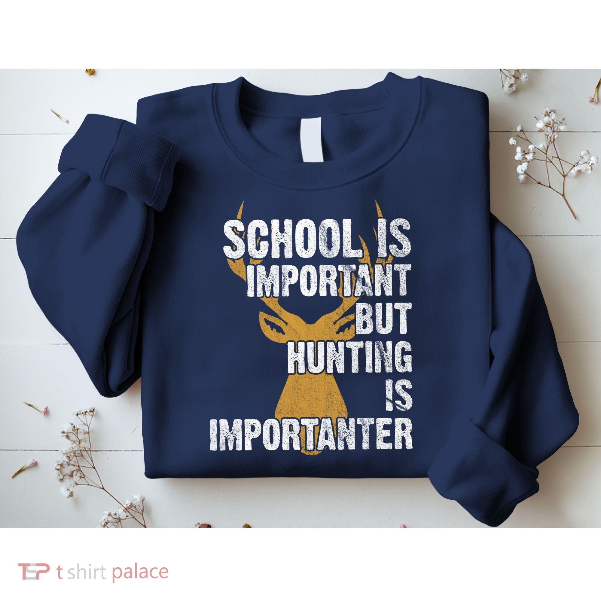 School Is Important But Is Hunting Importanter Deer Sweatshirt