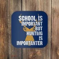 School Is Important But Is Hunting Importanter Deer Coaster thumb 0