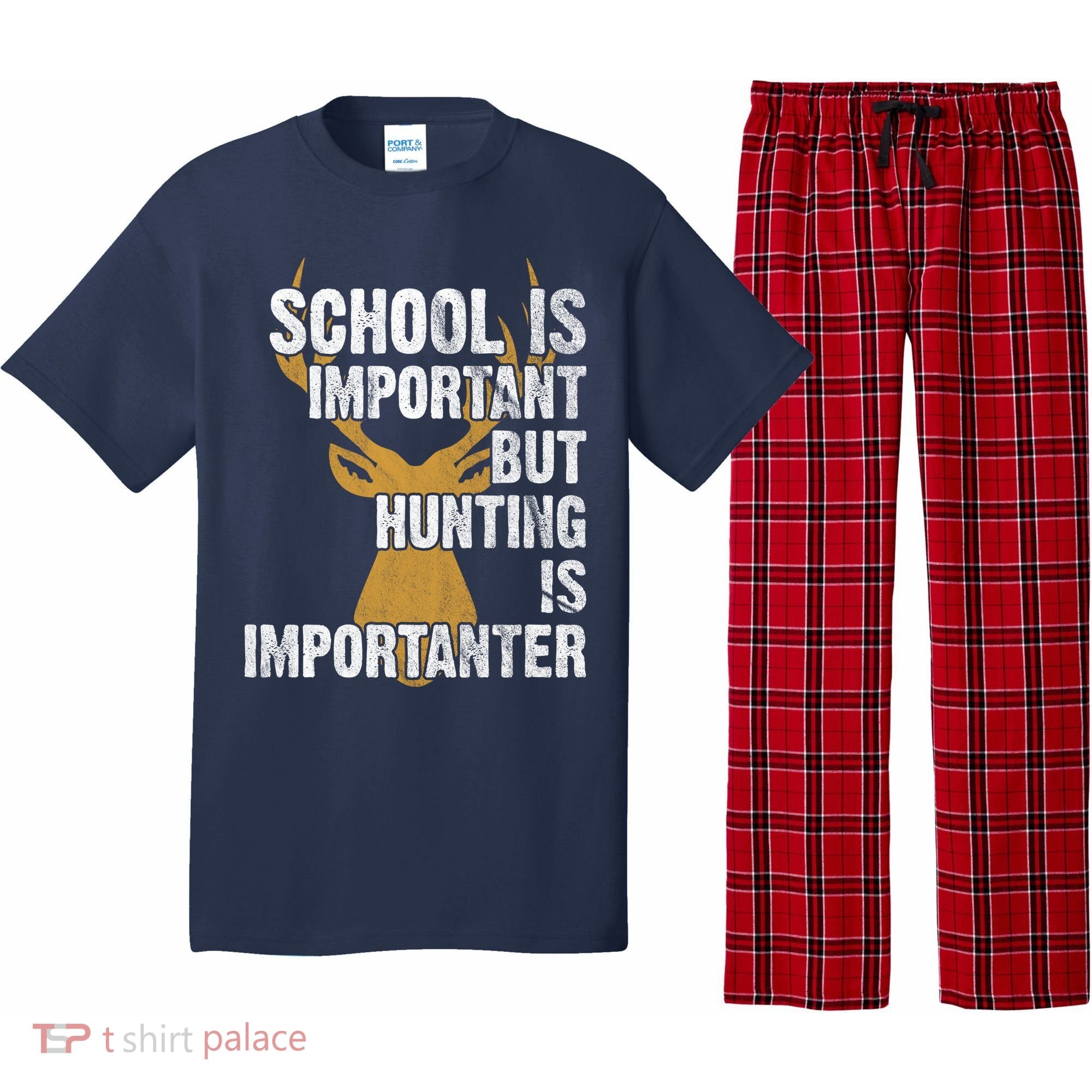 School Is Important But Is Hunting Importanter Deer Pajama Set
