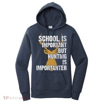 School Is Important But Is Hunting Importanter Deer Women's Hoodie