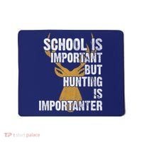 School Is Important But Is Hunting Importanter Deer Mousepad thumb 0