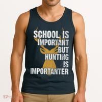 School Is Important But Is Hunting Importanter Deer Tank Top thumb 3