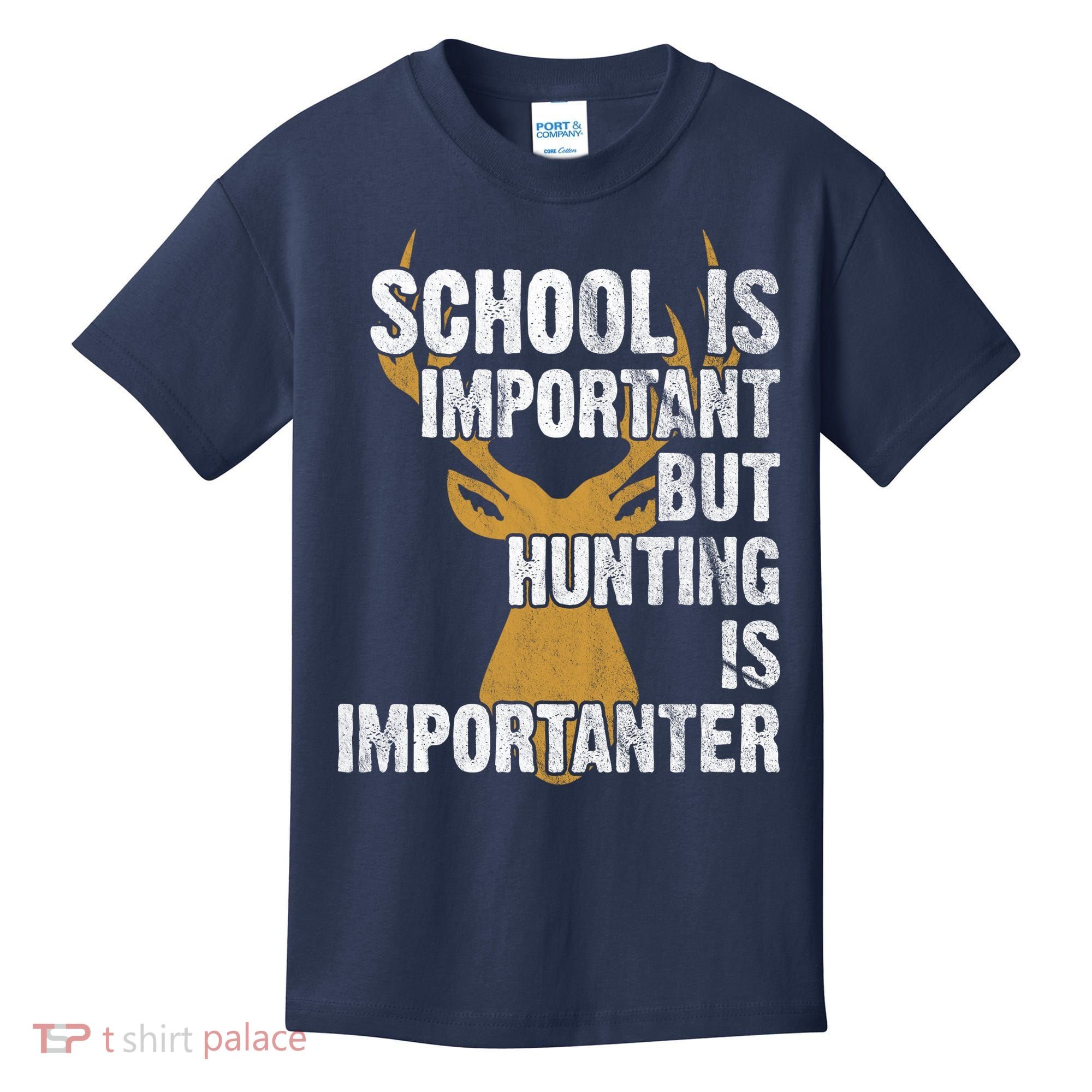 School Is Important But Is Hunting Importanter Deer Kids T-Shirt
