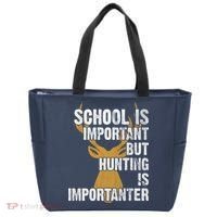 School Is Important But Is Hunting Importanter Deer Tote Bag thumb 0
