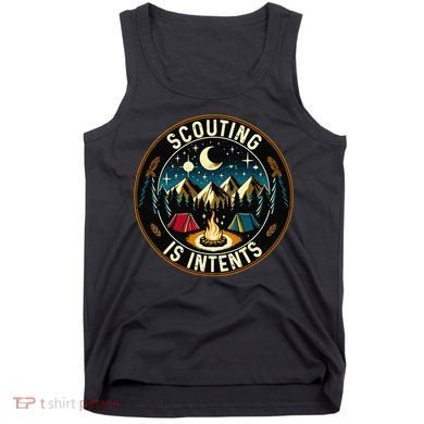 Scouting Is Intents Scout Camper Camping Tank Top