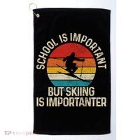School Is Important But Skiing Is Importanter Ski Funny Gift Funny Gift Golf Towel thumb 0