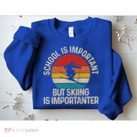School Is Important But Skiing Is Importanter Ski Funny Gift Funny Gift Sweatshirt thumb 2