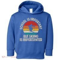 School Is Important But Skiing Is Importanter Ski Funny Gift Funny Gift Toddler Hoodie thumb 0