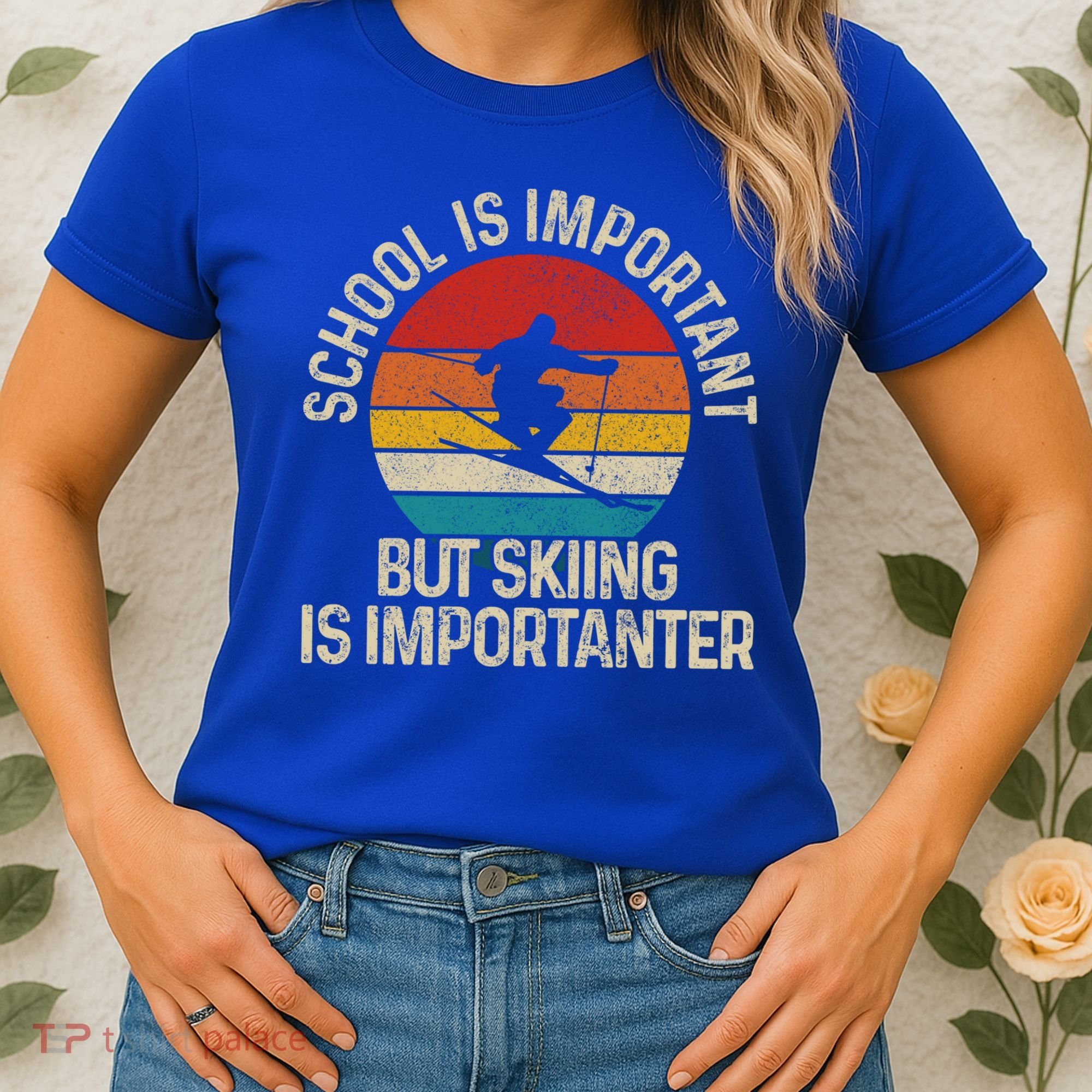 School Is Important But Skiing Is Importanter Ski Funny Gift Funny Gift Women's T-Shirt