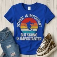 School Is Important But Skiing Is Importanter Ski Funny Gift Funny Gift Women's T-Shirt thumb 3