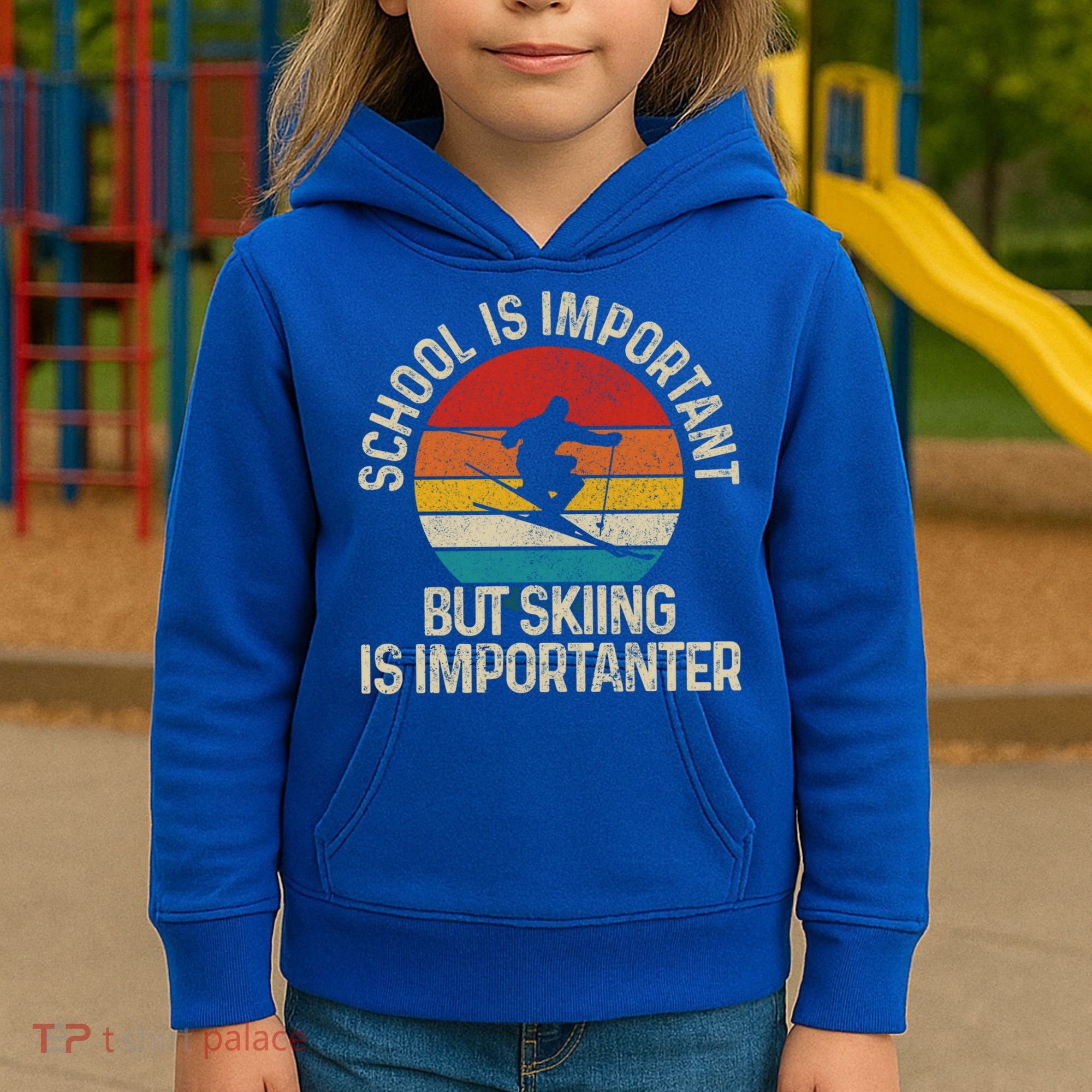 School Is Important But Skiing Is Importanter Ski Funny Gift Funny Gift Kids Hoodie