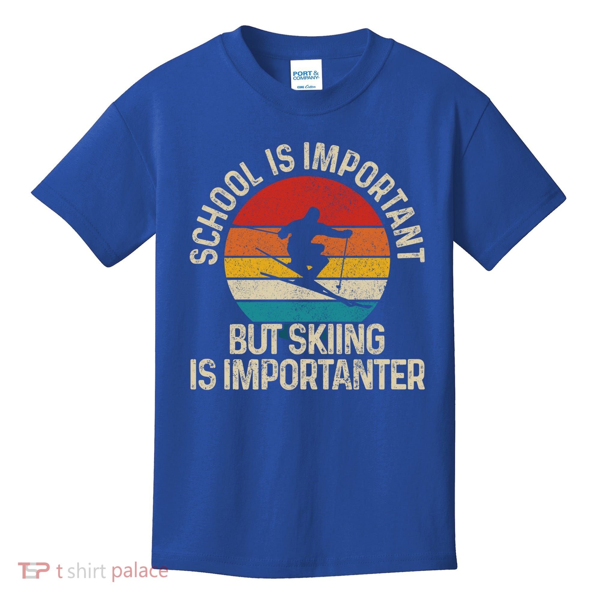 School Is Important But Skiing Is Importanter Ski Funny Gift Funny Gift Kids T-Shirt