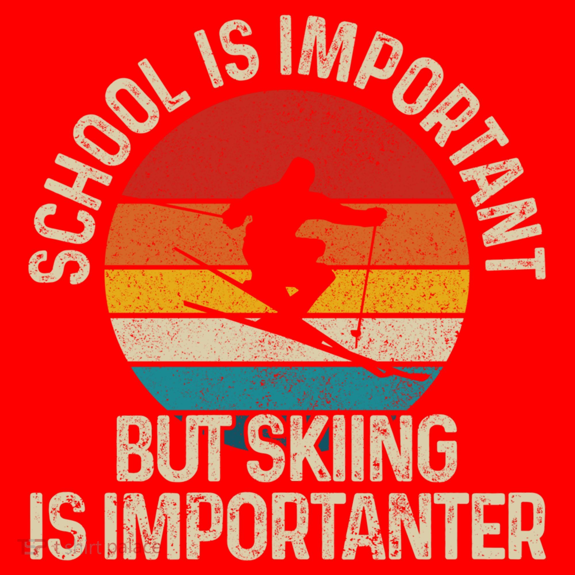 School Is Important But Skiing Is Importanter Ski Funny Gift Funny Gift Santa Hat