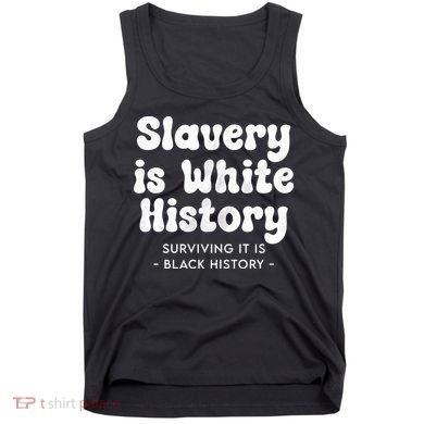 Surviving It Is Black History Tank Top