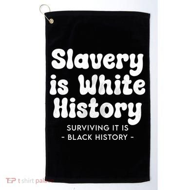 Surviving It Is Black History Golf Towel
