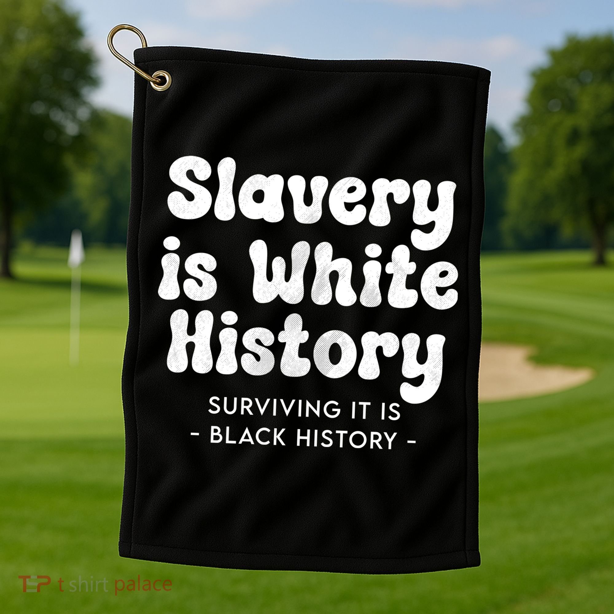 Surviving It Is Black History Golf Towel